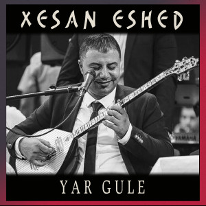 Listen to Yar Yar Gule song with lyrics from Xesan Eshed