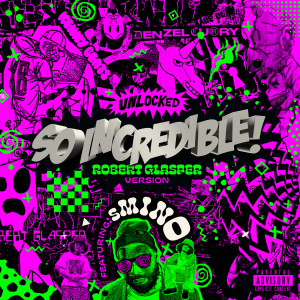 So.Incredible.pkg (Robert Glasper Version) (Explicit)