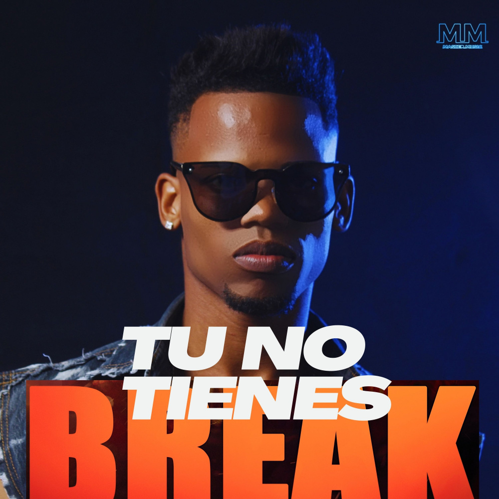 TU NO TIENES BREAK (Explicit)