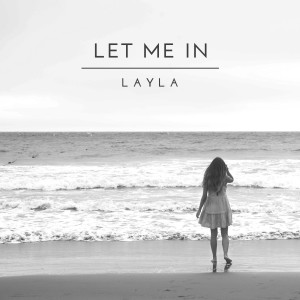 Let Me In dari Layla