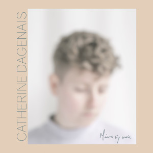 Catherine Dagenais的專輯Mieux s'y voir