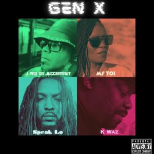 ดาวน์โหลดและฟังเพลง GEN X (feat. K Waz The Lyrical Psycho, Speak Lo & J Pad Da Juggernaut) (Explicit) พร้อมเนื้อเพลงจาก Ms. Toi