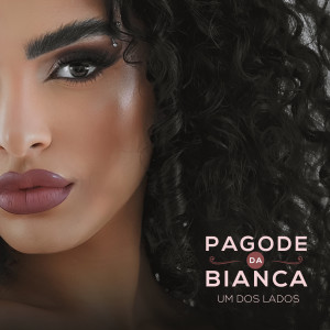Bianca的專輯Pagode Da Bianca, Um Dos Lados