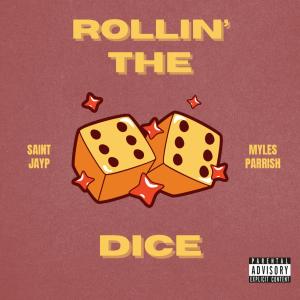 收聽Saintjayp的rollin' the dice (feat. Myles Parrish) (Explicit)歌詞歌曲