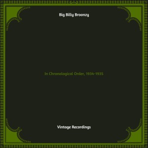 อัลบัม In Chronological Order, 1934-1935 (Hq remastered) (Explicit) ศิลปิน Big Bill Broonzy