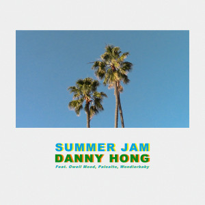 Dengarkan Summer Jam (feat. Owell Mood, Paloalto, Wondiorbaby) lagu dari Danny Hong dengan lirik