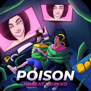 Listen to Poison song with lyrics from Nobeat