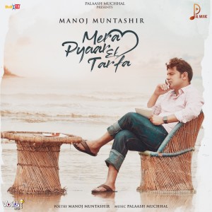 Album Mera Pyaar Ek Tarfa from Manoj Muntashir
