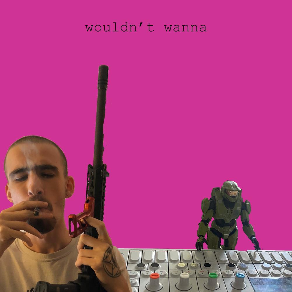 wouldn't wanna (Explicit)