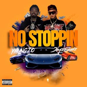 Yhung T.O.的專輯No Stoppin (feat. Yhung T.O.) [Explicit]