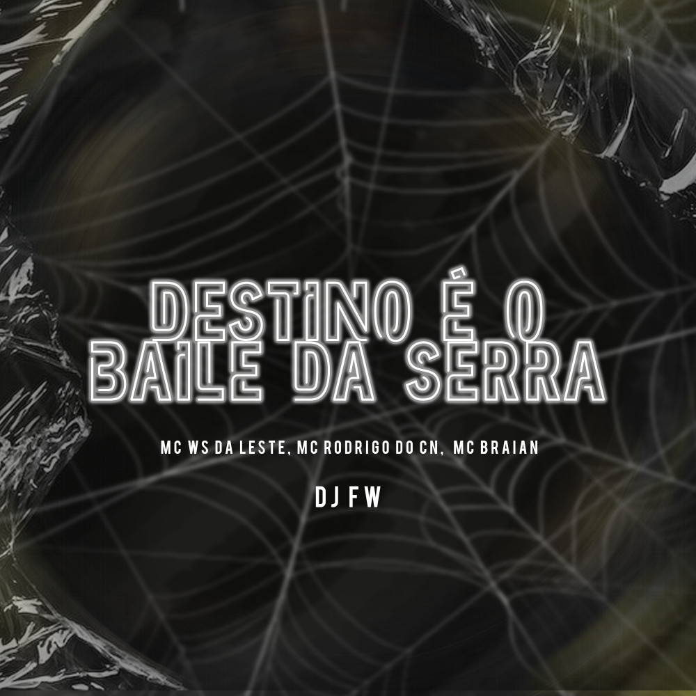 Destino É Baile da Serra (feat. DJ FW)