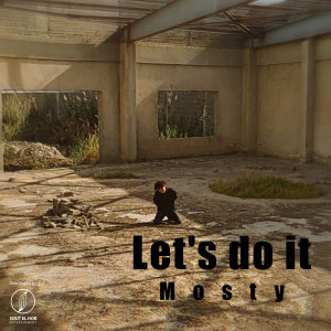 Mosty的專輯Let's Do It (Explicit)