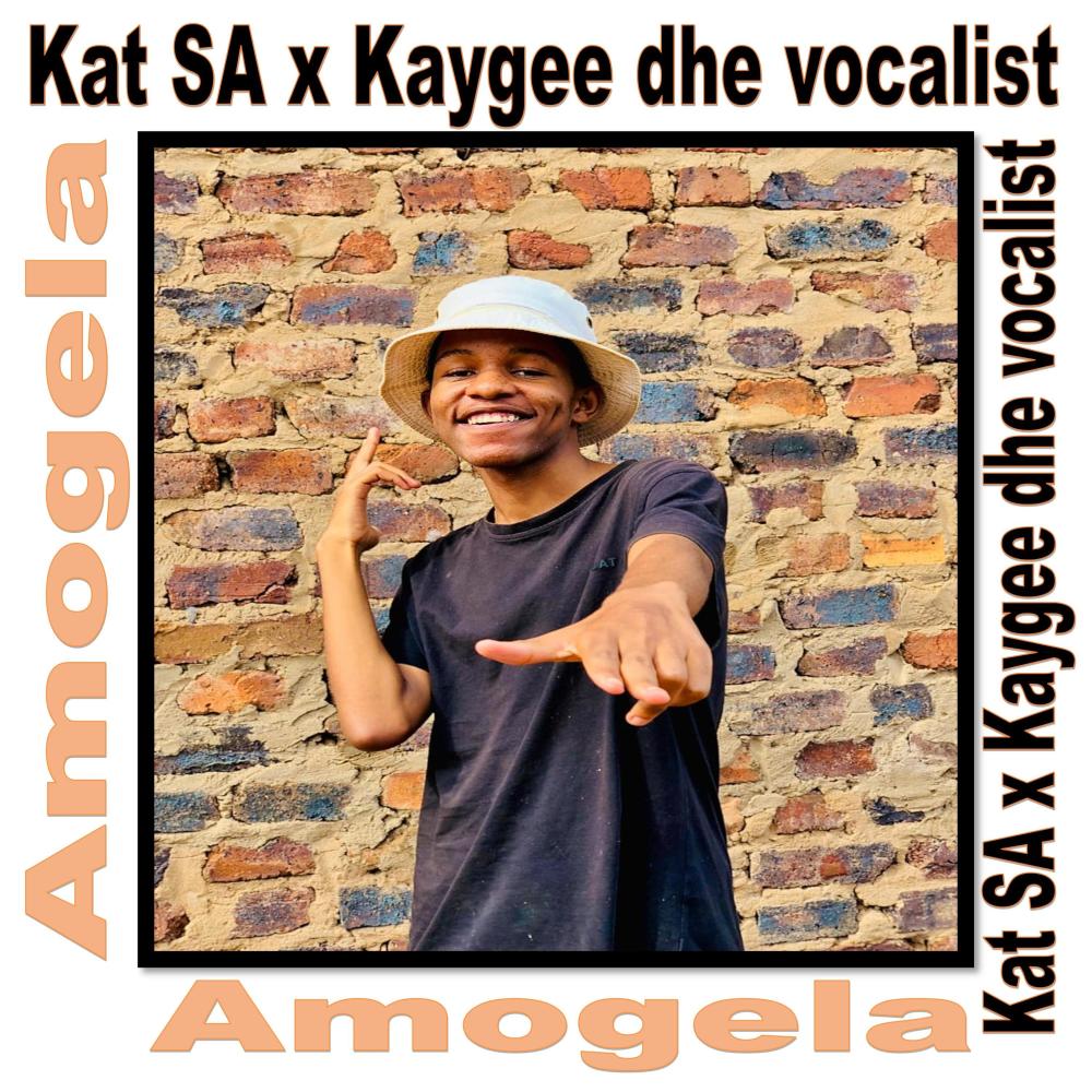 Amogela by Kat SA x Kaygee dhe vocalist