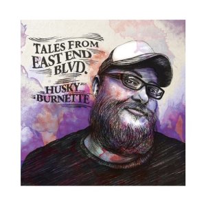 Husky Burnette的專輯Tales from East End Blvd. (Deluxe Edition)