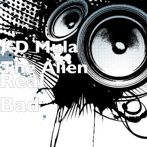 Listen to Real Bad (Explicit) song with lyrics from KD Mula The Alien