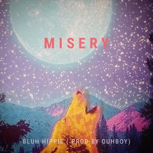 Bluh Hippie的专辑misery (Explicit)