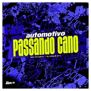 Album Automotivo Passando Cano (Explicit) from MC VN Cria