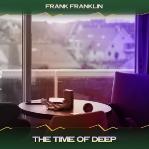 Frank Franklin的专辑The Time of Deep