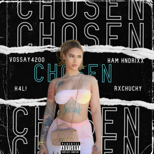 Dengarkan lagu Chosen (Explicit) nyanyian Vossay 4200 dengan lirik