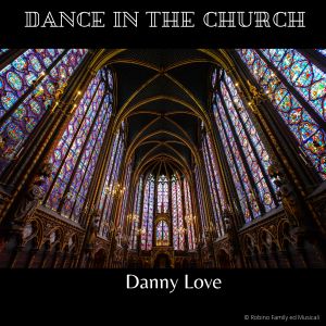 Album Dance in the Church from Danny Love