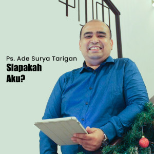 Listen to Siapakah Aku? song with lyrics from Ps. Ade Surya Tarigan