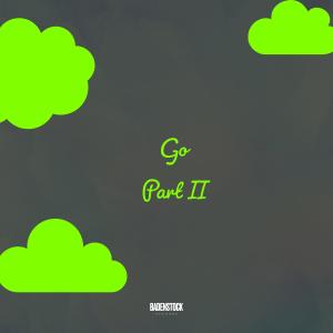 ดาวน์โหลดและฟังเพลง Go (Part II|Explicit) พร้อมเนื้อเพลงจาก Drip Overkill