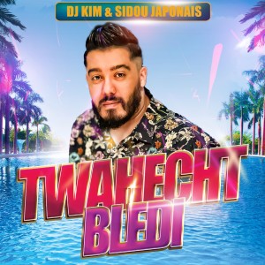 DJ Kim的專輯TWAHECHT BLEDI