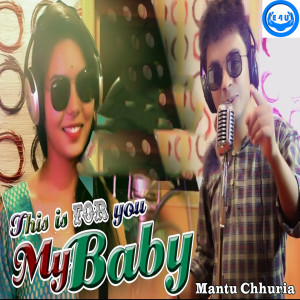 Dengarkan This Is for You My Baby lagu dari Mantu Chhuria dengan lirik