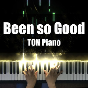 收听TON Piano的Been so Good歌词歌曲