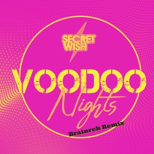 Secret Wish的專輯Voodoo Nights (Brainrek Remix)