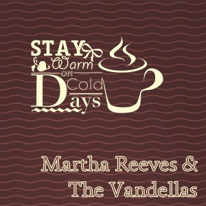 Album Stay Warm On Cold Days from Martha Reeves