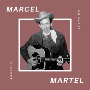 Album Marcel Martel - Souffle du Passé from Marcel Martel
