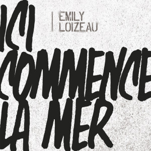 Emily Loizeau的專輯Ici commence la mer