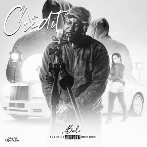 收听Bali的No Credit (Explicit)歌词歌曲