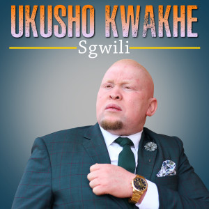 Listen to Ukusho Kwakhe song with lyrics from Sgwili