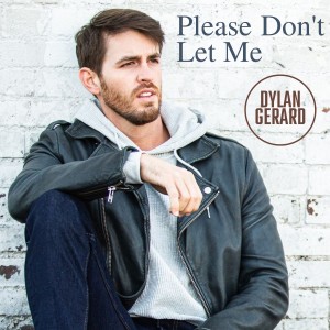 收聽Dylan Gerard的Please Don't Let Me歌詞歌曲