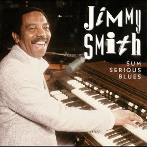 อัลบัม Sum Serious Blues ศิลปิน Jimmy Smith