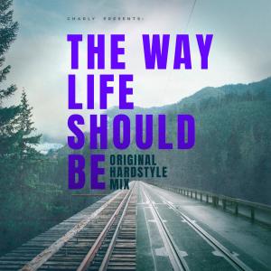 Listen to The Way Life Should Be song with lyrics from Charly