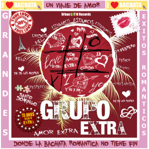 Grupo Extra的專輯AMOR EXTRA - Un Viaje de Amor, donde la Bachata romantica no tiene fin (Grandes Exitos Romanticos - 15 anos Extra)