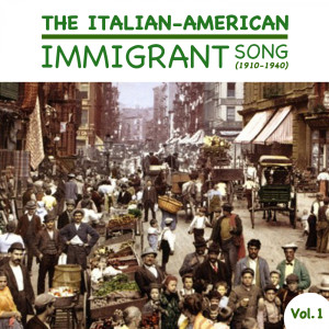 Various Artists的專輯The Italian-American Immigrant Song (1910-1940), Vol.1