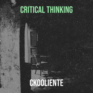 Album Critical Thinking (Explicit) from CKooliènte