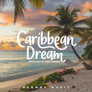 MedMax Music的專輯Caribbean Dream