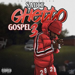 Album Sauce Ghetto Gospel 3 (Explicit) oleh Sauce Walka