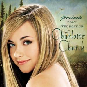 Charlotte Church的專輯Prelude...The Best of Charlotte Church