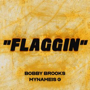Album Flaggin (feat. MYNAMEISG) (Explicit) oleh Bobby Brooks