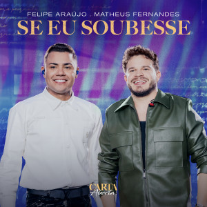 อัลบัม Se Eu Soubesse (Ao Vivo) ศิลปิน Felipe Araújo