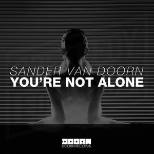 ดาวน์โหลดและฟังเพลง Not Alone (Original Mix) พร้อมเนื้อเพลงจาก Sander van Doorn
