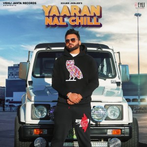 收聽Kulbir Jhinjer的Yaaran Nal Chill歌詞歌曲