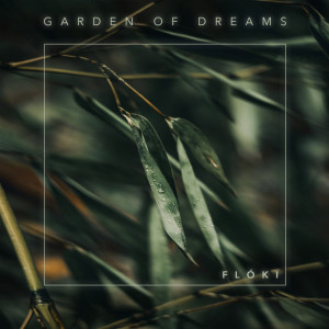 Listen to Garden Of Dreams song with lyrics from Floki