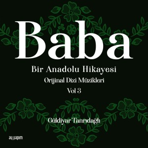 Anonymous的專輯Baba / Bir Anadolu Hikayesi, Vol. 3 (Orijinal Dizi Müzikleri)